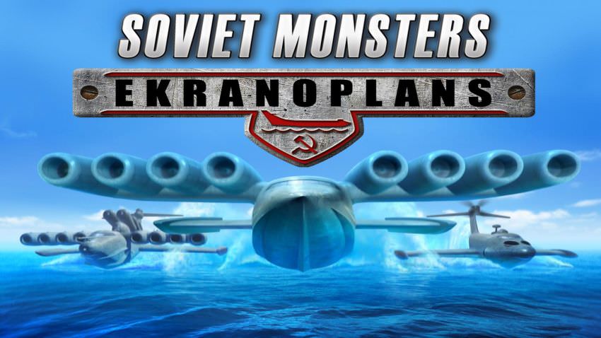 Soviet Monsters: Ekranoplans cover
