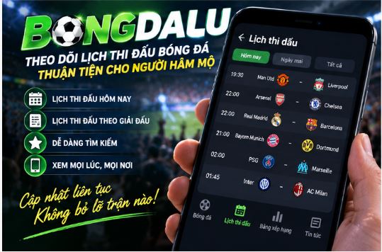 Bongdalu – Theo dõi lịch thi đấu bóng đá thuận tiện cho người hâm mộ Bongdalu – Theo dõi lịch thi đấu bóng đá thuận tiện cho người hâm mộ