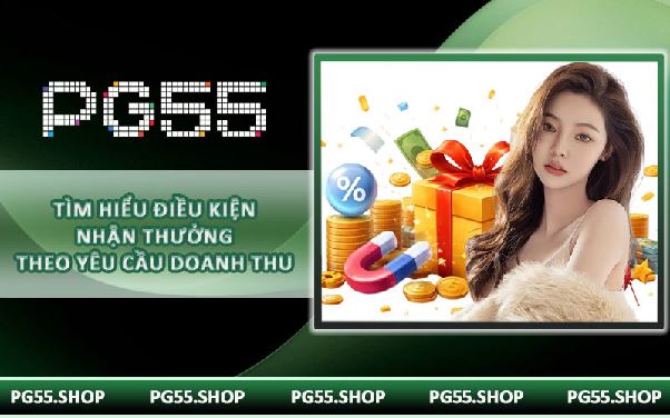 Tìm hiểu điều kiện nhận thưởng theo yêu cầu doanh thu