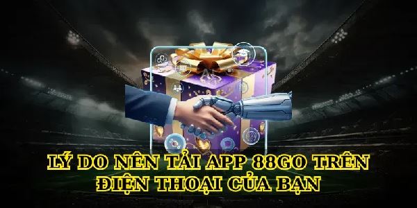 Tải app 88Go và bí quyết chơi game cá cược an toàn, hiệu quả Tải app 88Go và bí quyết chơi game cá cược an toàn, hiệu quả