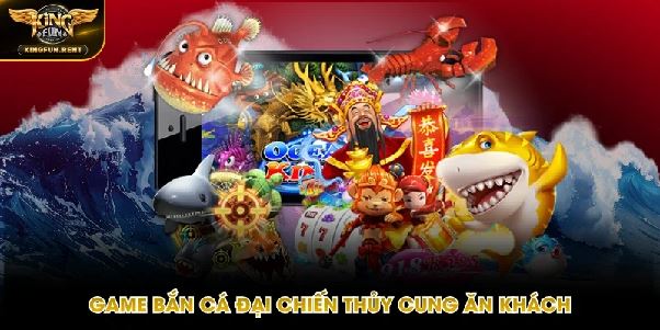 Bắn cá Kingfun – Chinh phục đại dương với hàng loạt màn săn thưởng đầy hấp dẫn