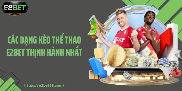 Thể thao e2bet – Không gian theo dõi nhịp trận cho người chơi thích phân tích Thể thao e2bet – Không gian theo dõi nhịp trận cho người chơi thích phân tích