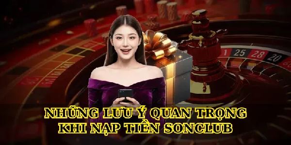 Nạp tiền SonClub - Hướng dẫn chi tiết các phương thức nạp tiền nhanh chóng Nạp tiền SonClub - Hướng dẫn chi tiết các phương thức nạp tiền nhanh chóng