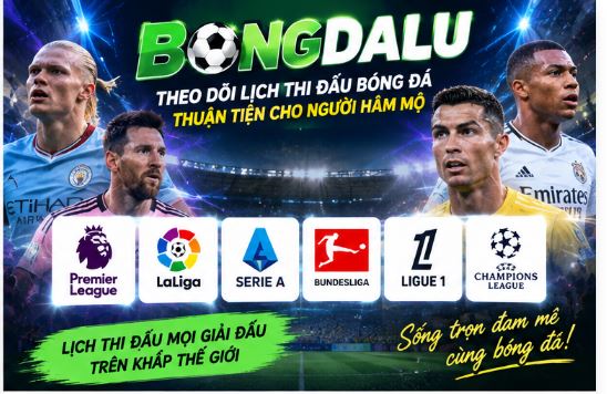 Bongdalu – Theo dõi lịch thi đấu bóng đá thuận tiện cho người hâm mộ Bongdalu – Theo dõi lịch thi đấu bóng đá thuận tiện cho người hâm mộ