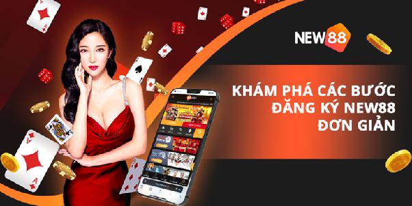 Cách đăng ký new88: mở khóa thế giới cá cược trong vài phút