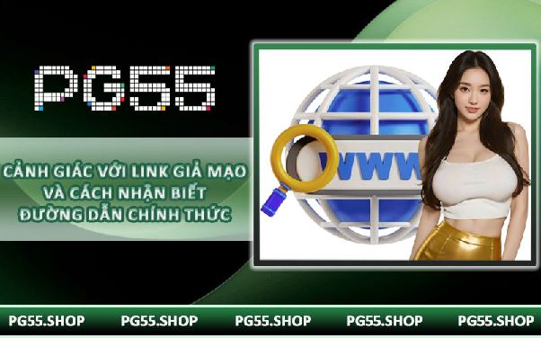 Cảnh giác với link giả mạo và cách nhận biết đường dẫn chính thức