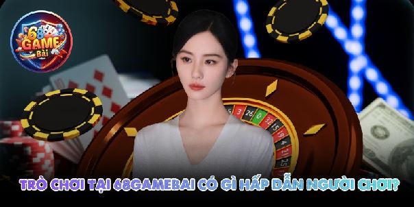 Khám phá hệ thống trò chơi đa dạng tại 68gamebai