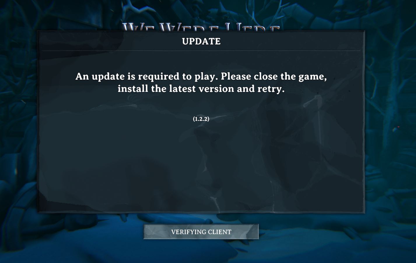 We Were Here Forever Game cần update mới nhất 