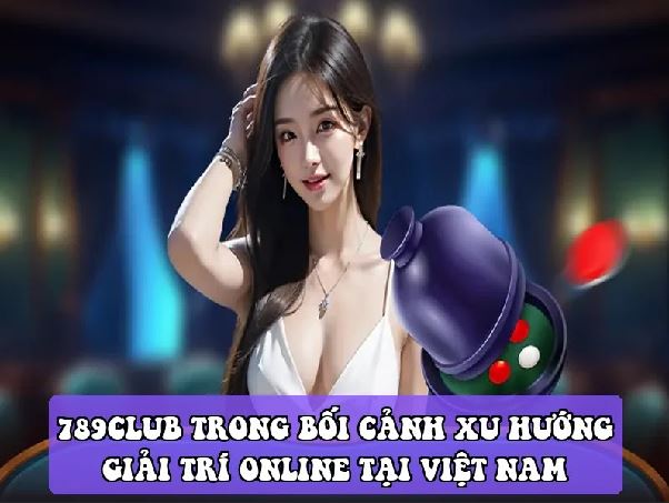 789club.okinawa - Xu Hướng Giải Trí Online Tại Việt Nam