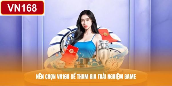 VN168 - Nền tảng game uy tín | 3000+ game siêu ấn tượng