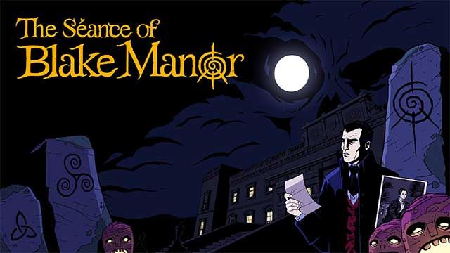 The Séance of Blake Manor The Séance of Blake Manor