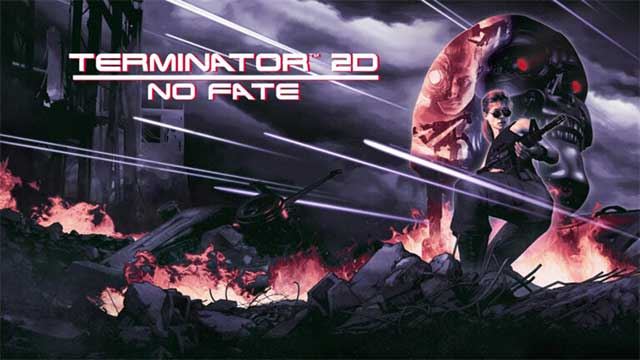 Terminator 2D: NO FATE Terminator 2D: NO FATE