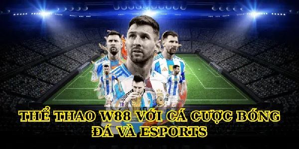 Thể thao W88 – Kinh nghiệm cá cược, tỷ lệ kèo và bí quyết thắng lớn Thể thao W88 – Kinh nghiệm cá cược, tỷ lệ kèo và bí quyết thắng lớn
