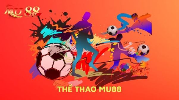 Đam mê thể thao? Đừng bỏ lỡ sảnh cược siêu hấp dẫn tại MU88