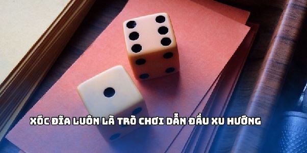 Xóc Đĩa Online - Trò Chơi Cá Cược Gây Nghiện Cho Cược Thủ