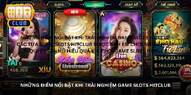 Game Slots Hitclub – Nơi Bắt Đầu Hành Trình Săn Jackpot Triệu Xu