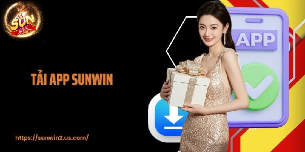 Tải app Sunwin – Trải nghiệm mượt, nhận thưởng lớn và chơi game mọi lúc mọi nơi Tải app Sunwin – Trải nghiệm mượt, nhận thưởng lớn và chơi game mọi lúc mọi nơi