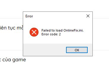 lỗi failed to load OnlineFix.ini lỗi failed to load OnlineFix.ini