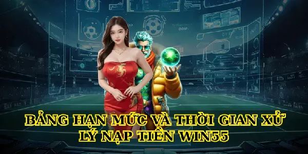 Hướng dẫn Nạp tiền Win55 an toàn, nhanh chóng cho người mới Hướng dẫn Nạp tiền Win55 an toàn, nhanh chóng cho người mới