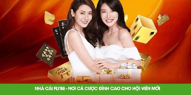 Nhà Cái FLY88 - Nơi Cá Cược Đỉnh Cao Cho Hội Viên Mới