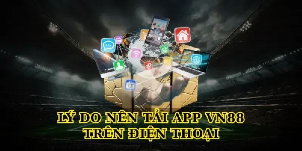 Hướng dẫn Tải app VN88 chi tiết, an toàn cho người mới Hướng dẫn Tải app VN88 chi tiết, an toàn cho người mới