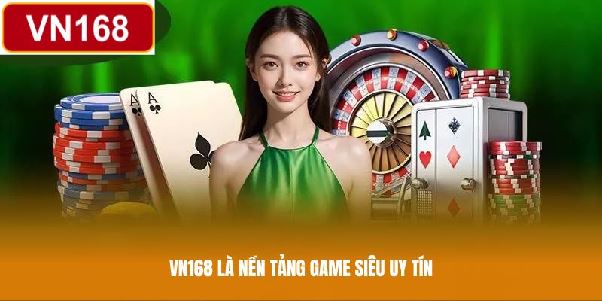 VN168 - Nền tảng game uy tín | 3000+ game siêu ấn tượng