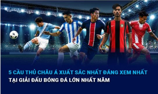 5 cầu thủ châu Á xuất sắc nhất đáng chú ý tại giải đấu bóng đá lớn nhất năm